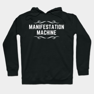 Manifestation Machine - White Text Hoodie